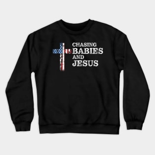 Chasing Babies And Jesus Christian Funny Mother's Day Crewneck Sweatshirt